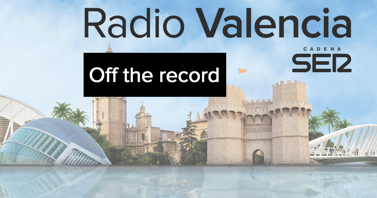 Radio Valencia Cadena SER Escucha en directo Of The Record