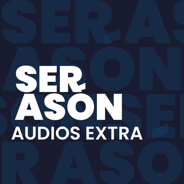 SER Asón, audios extra
