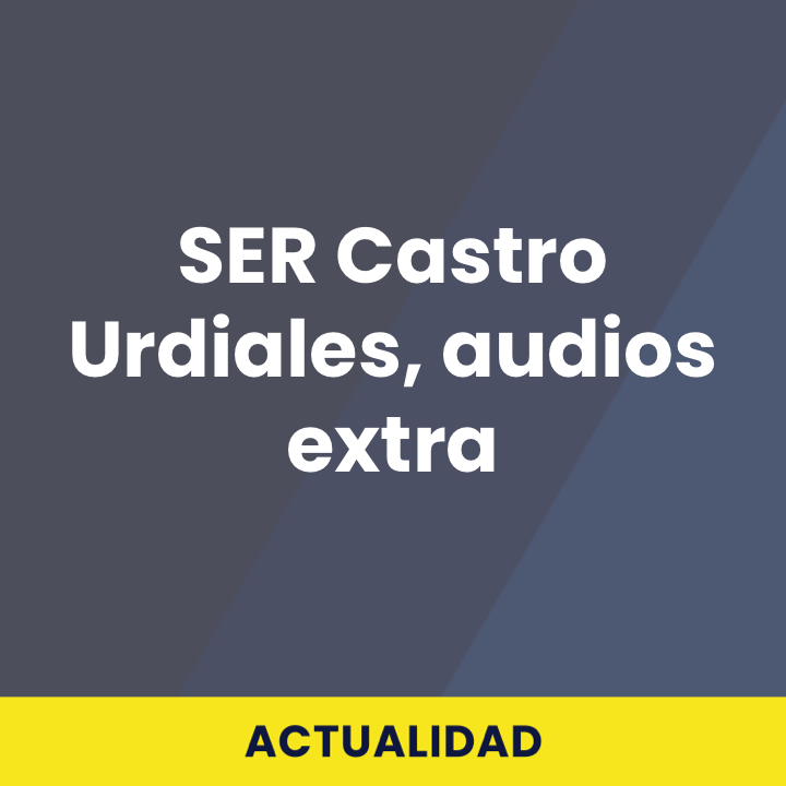 SER Castro Urdiales, audios extra