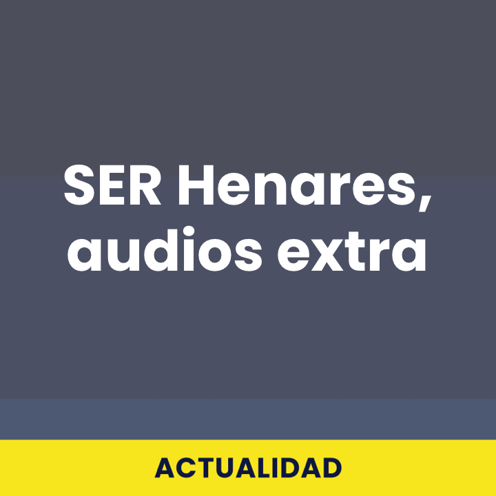 SER Henares, audios extra