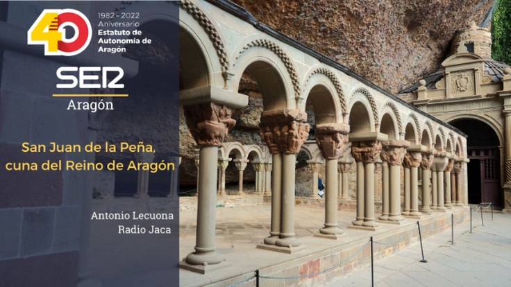 40 aniversario del Estatuto de Aragón: San Juan de la Peña, cuna del Reino de Aragón (12/06/2022)
