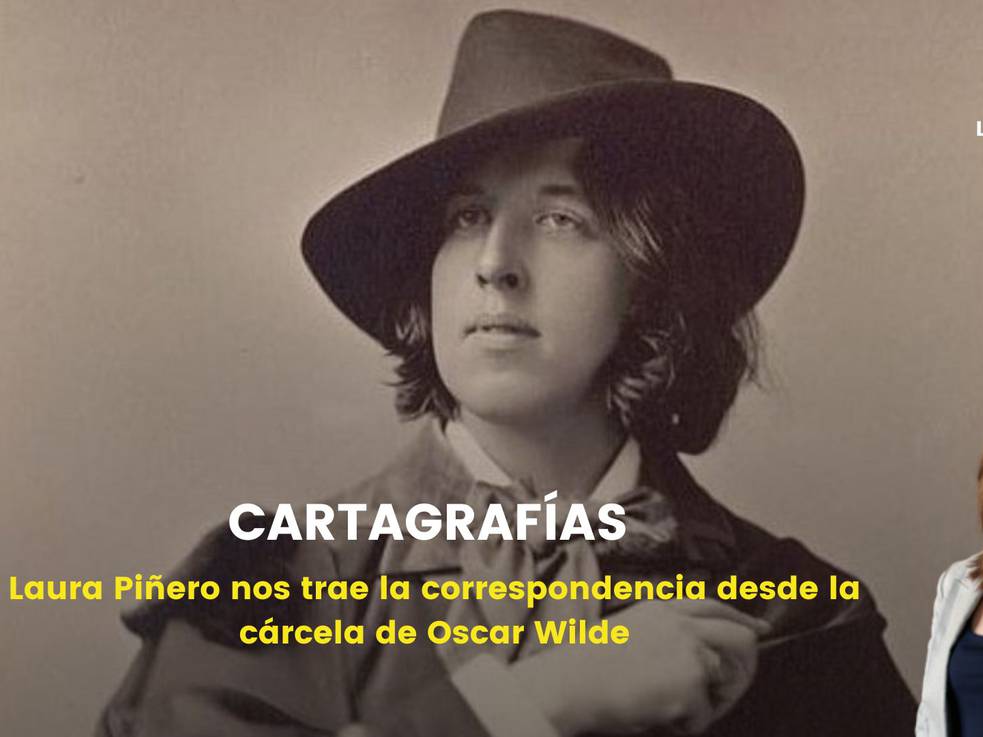 Oscar Wilde desde la cárcel: La vida es una tragedia terrible y la gran  catástrofe eras tú, La Ventana