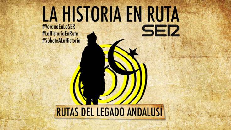 La Historia en Ruta(22/06/2019): El legado Andalusí