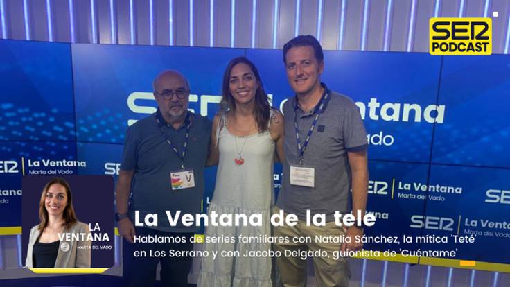 La Ventana de la TV | Las series familiares, de &#039;Los Serrano&#039; a &#039;Cuéntame&#039;