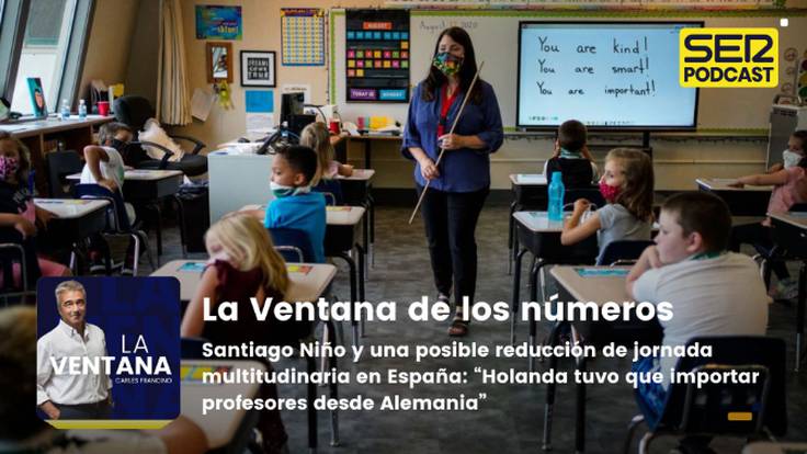 La ventana de los números: Santiago Niño y una posible reducción de jornada multitudinaria en España: “Holanda tuvo que importar profesores desde Alemania”