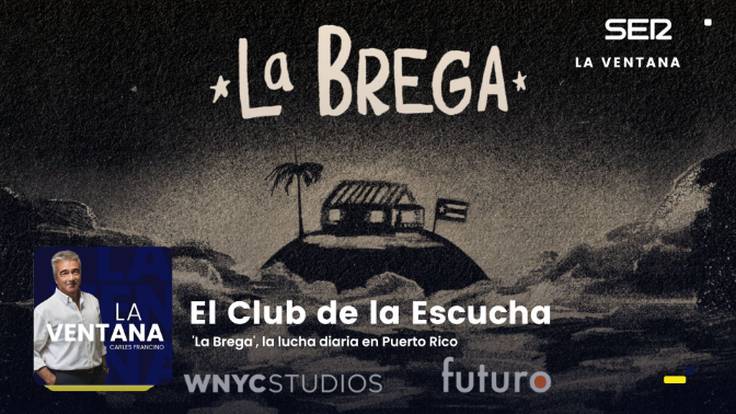 El Club de la Escucha: &#039;La Brega&#039;, la lucha diaria en Puerto Rico