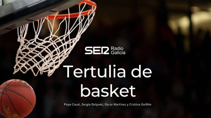 Tertulia de basket de Radio Galicia