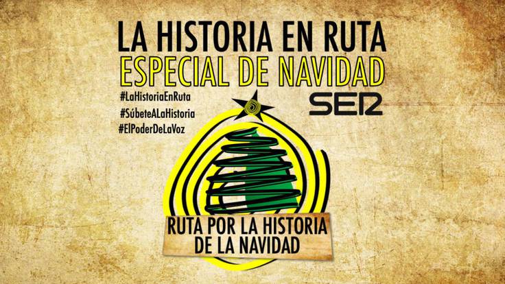 La Historia en Ruta (25/12/2019): Especial Día de Navidad