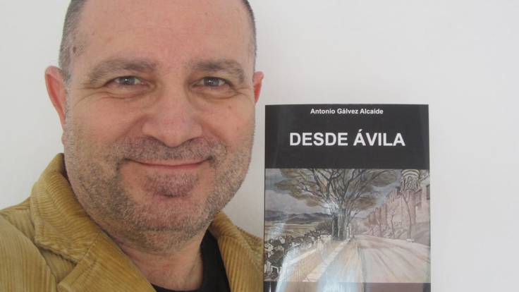 Antonio Gálvez publica &#039;Desde Ávila&#039;