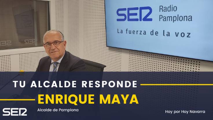 Tu alcalde responde: Enrique Maya, alcalde de Pamplona (07/09/2022)