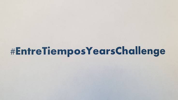 Entre Tiempos: #EntreTiemposYearsChallenge (17/02/2019)