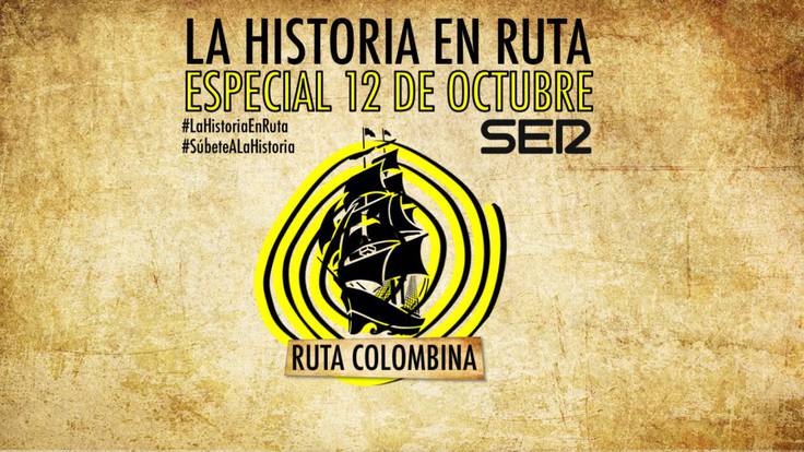 La Historia en Ruta (12/10/2019): El primer viaje de Colón