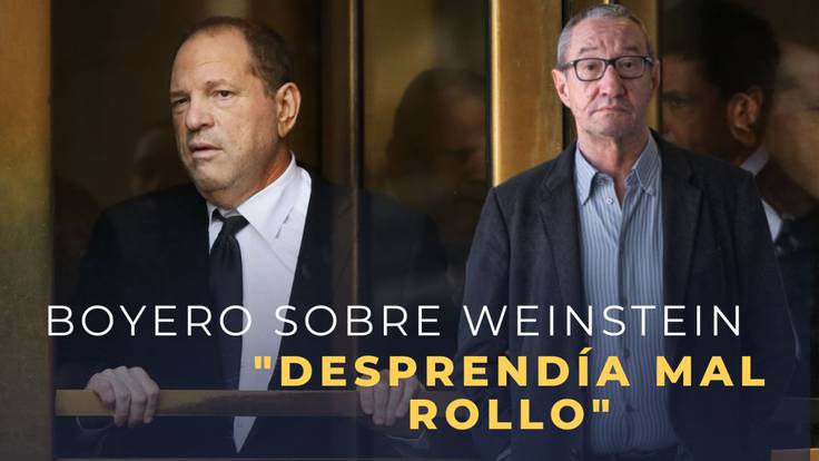 Carlos Boyero sobre Harvey Weinstein: &quot;Desprendía mal rollo&quot;