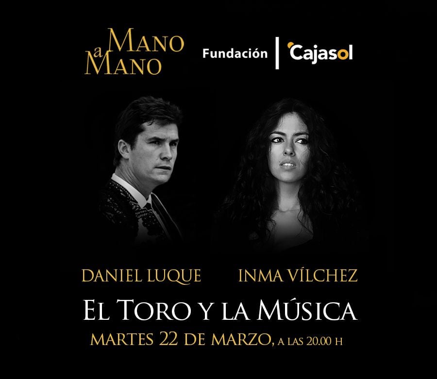 El diestro Daniel Luque y la cantante Inma Vílchez protagonizarán el próximo &#039;Mano a Mano&#039; de Cajasol