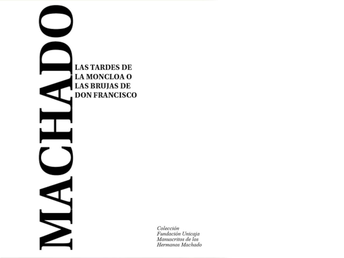 Fundación Unicaja presenta la obra inédita de los hermanos Machado, ‘Las tardes de la Moncloa o las brujas de Don Francisco’