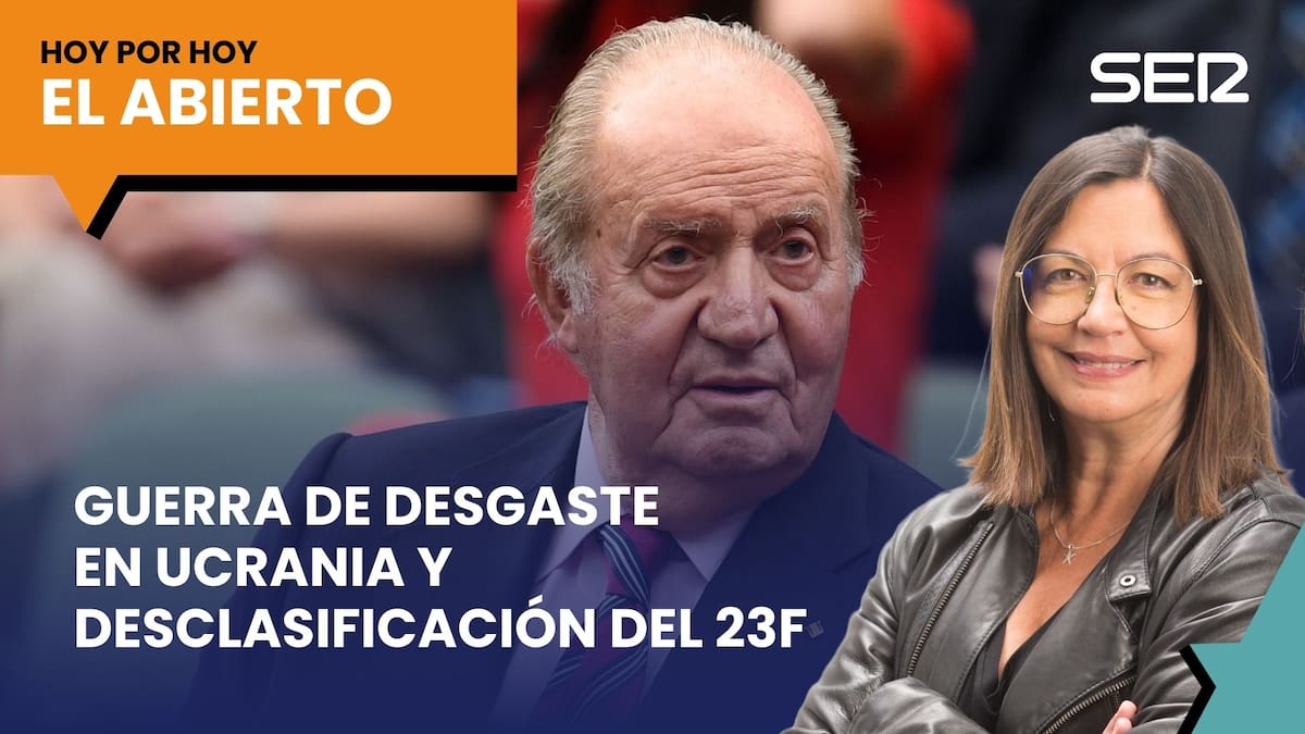 VÍDEO | Guerra de desgaste en Ucrania y desclasificación del 23F: así fue 'El Abierto' de 'Hoy por Hoy' de este lunes, 23 de febrero