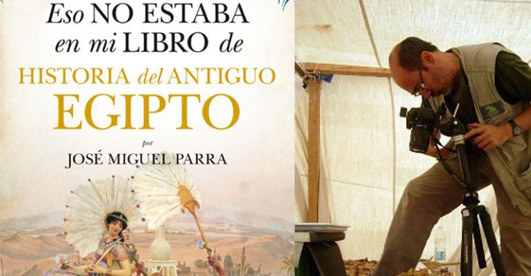 Todo lo que no nos cuenta la historia oficial de los faraones lo desgrana el experto egiptólogo José Miguel Parra en su nuevo libro