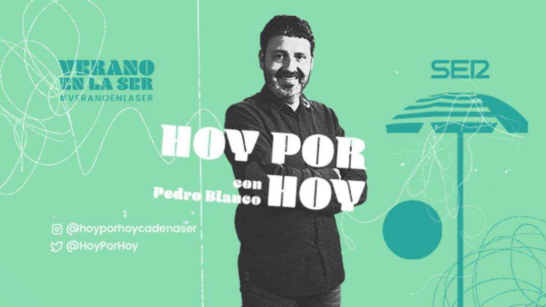 'Hoy por Hoy' de verano, con Pedro Blanco