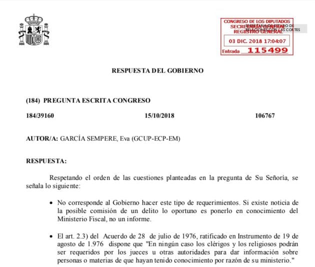 En una respuesta parlamentaria, fechada en octubre de 2018, el ejecutivo de Sánchez aseguró que no correspondía al Gobierno pedir a la jerarquía católica la realización de un informe sobre los casos de pederastia.