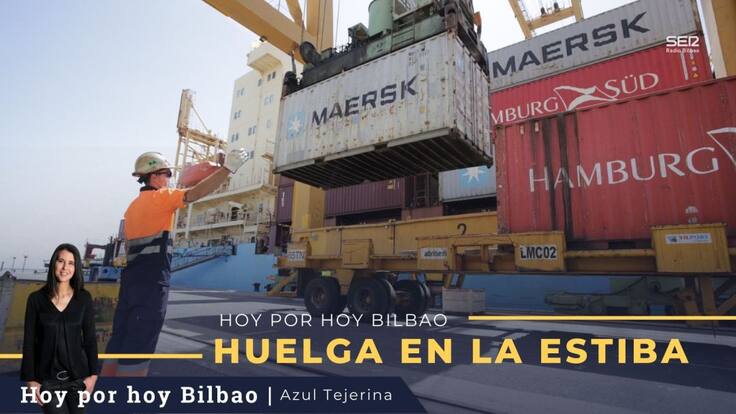 Hoy por hoy Bilbao | Huelga en la estiba