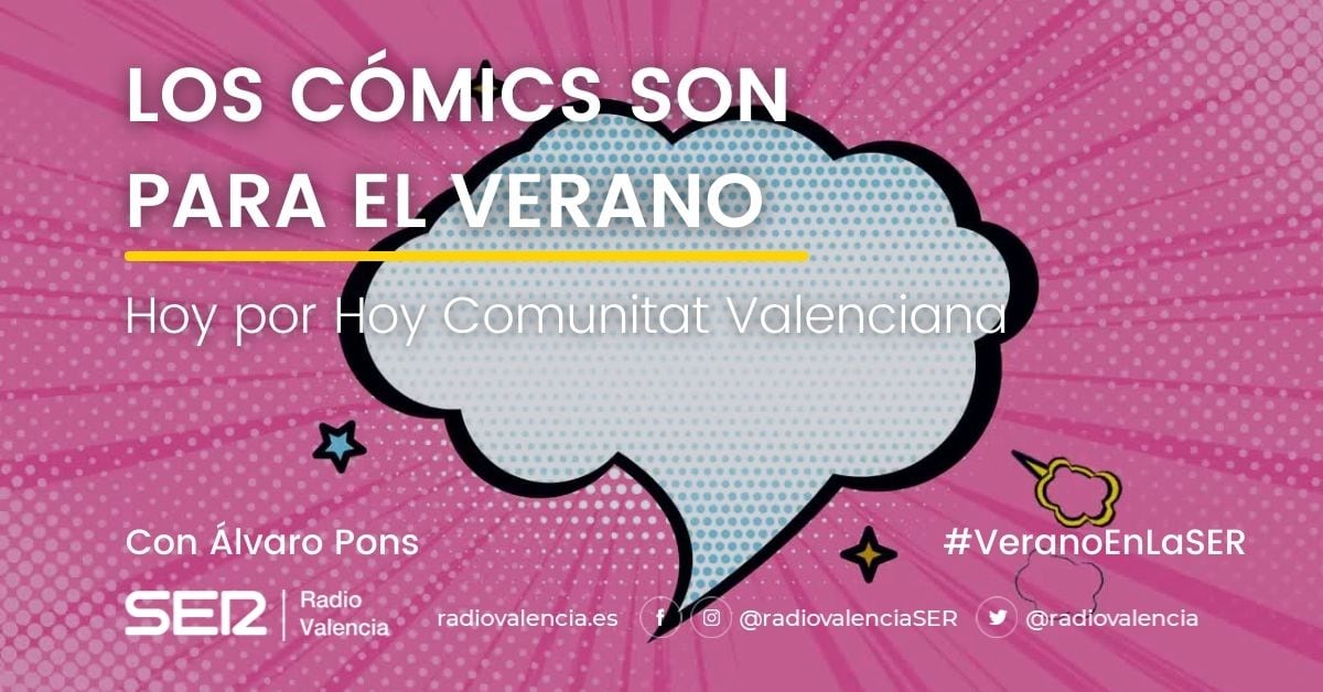 Los cómics son para el verano - Sección - Hoy por Hoy Comunitat Valenciana