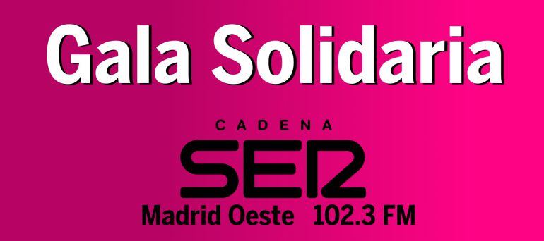 Cartel de la gala solidaria organizada por SER MADRID OESTE