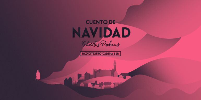 Esta Navidad, la Cadena SER regala a sus oyentes el Cuento de Navidad de Dickens