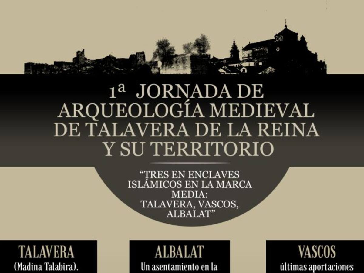 I Jornada de Arqueología Medieval de Talavera y su Territorio