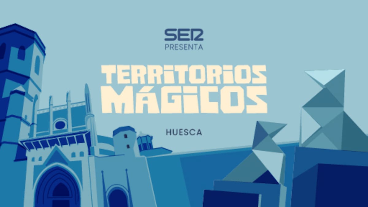 La SER organiza en Huesca la tercera edición de “Territorios Mágicos”, que se celebrará los días 29, 30 y 31 de mayo