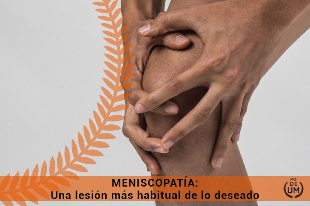 Meniscopatía: Una lesión más habitual de lo deseado