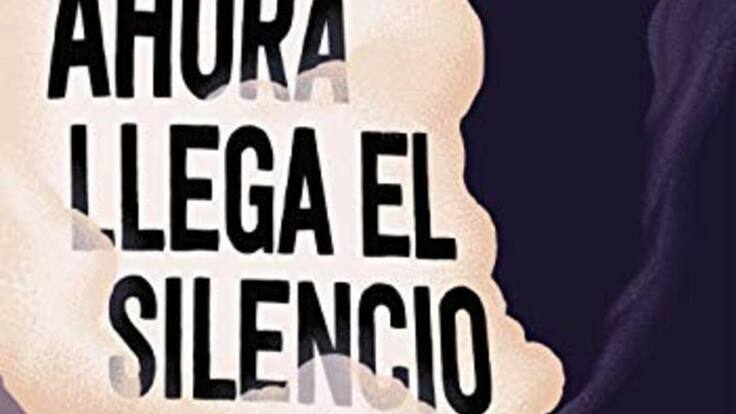 “Ahora llega el silencio”, de Álvaro Colomer