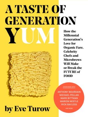 Eve Turow se pregunta cómo &quot;el amor de la generación de los &#039;millenials&#039; por los productos ecológicos, los chefs estrella o la cerveza afectará al futuro de la comida&quot;.