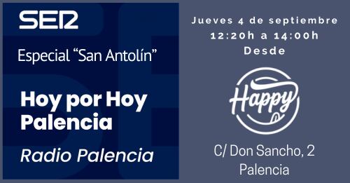 La programación especial de Ferias de Radio Palencia de la Cadena SER hoy desde el Happy