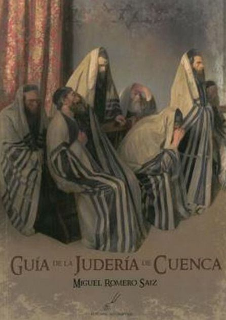 Portada del libro &#039;Guía de la Judería de Cuenca&#039; del escritor conquense Miguel Romero, publicado en 2019 por la Editorial Alfonsípolis.