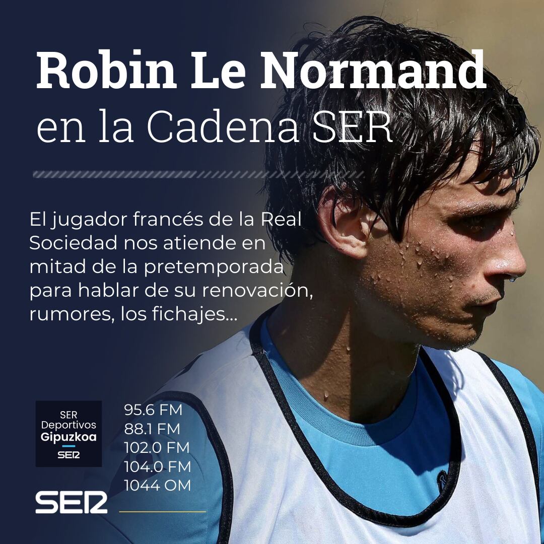 Robin Le Normand atendió la llamada de SER Deportivos Gipuzkoa