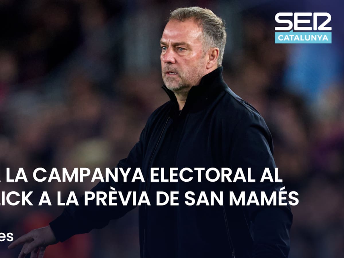 Què t'hi Jugues: comença la campanya electoral i Flick parla a la prèvia del partit del Barça a San Mamés