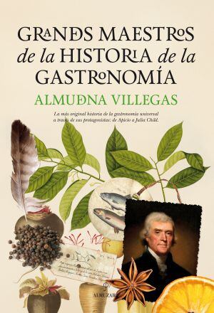 El libro repasa la trayectoria de Apicio, Buda, Carême, Julia Child, Catalina de Médici, Moctezuma, Pardo Bazán o Parmentier, entre otros.