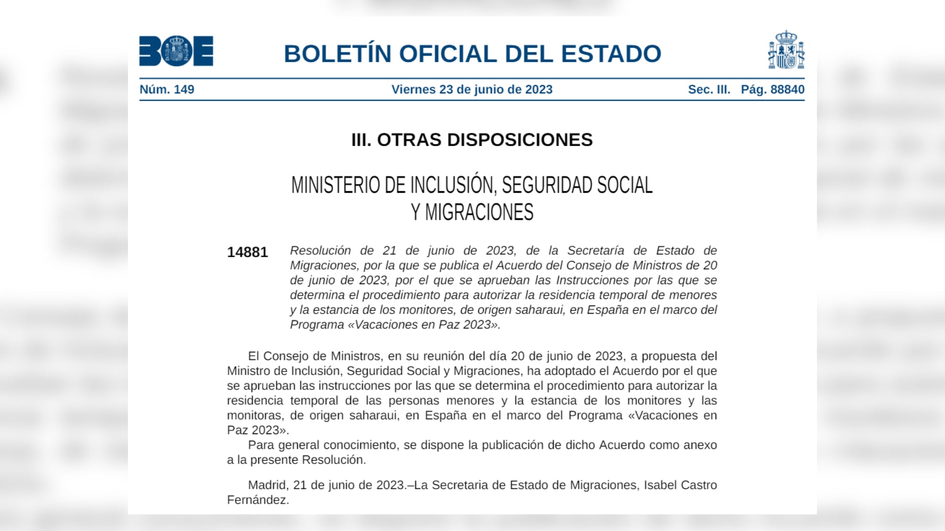 Para que los menores saharauis puedan venir a España en acogida con el programa &quot;Vacaciones en Paz&quot;, el Consejo de Ministros debe aprobar una resolución para autorizar un pasaporte colectivo