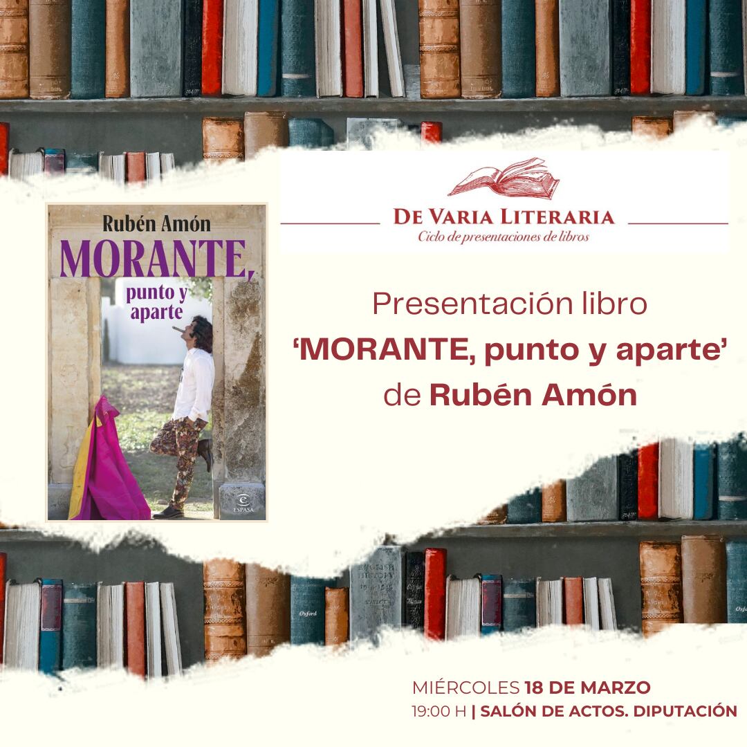 Vuelve el ciclo ‘De Varia Literaria’ con la presentación del libro ‘Morante, punto y aparte’