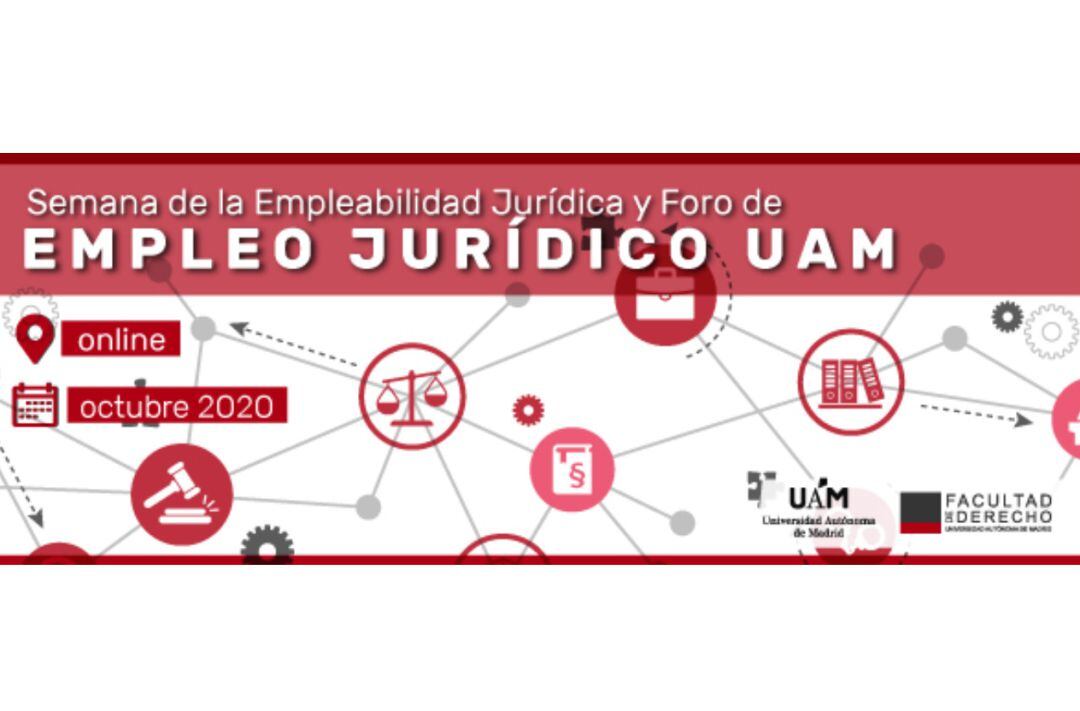 La UAM celebra la VII Semana de la Empleabilidad Jurídica y XIV Foro Jurídico