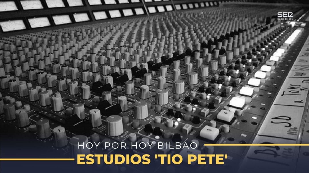 La historia de los estudios &#039;Tío Pete&#039; es la historia de la música en Bizkaia