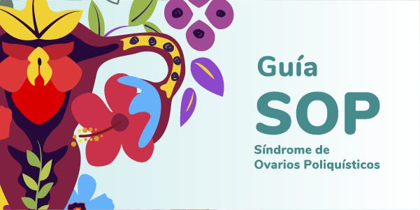 Guía del Síndrome de Ovarios Poliquísticos