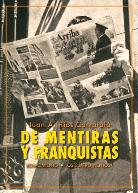 Portada del libro &#039;De mentiras y franquistas&#039; de Juan Antonio Ríos Carratalá