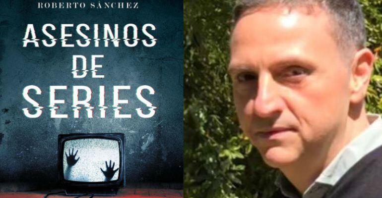 Roberto Sánchez y la portada de su novela &quot;Asesinos de series&quot;