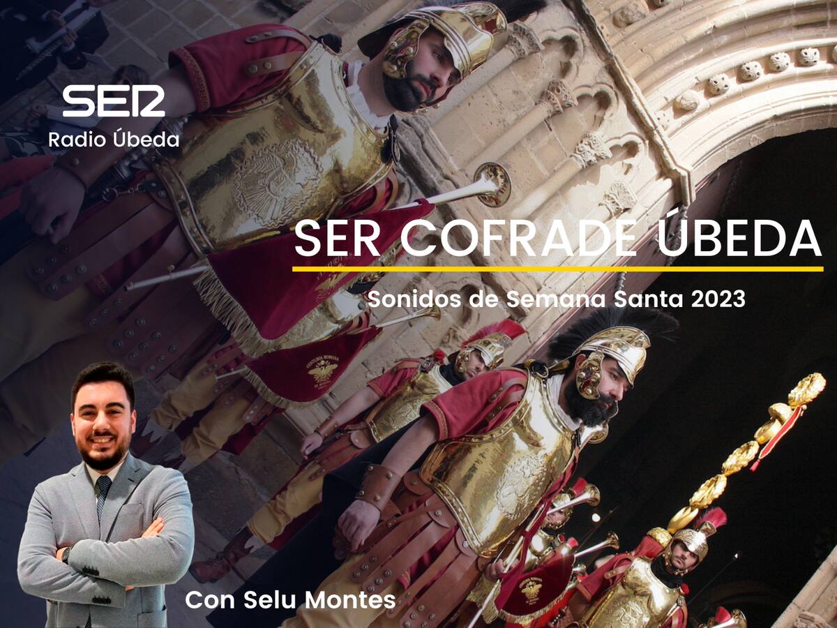 SER Cofrade Úbeda: Sonidos de Semana Santa 2023