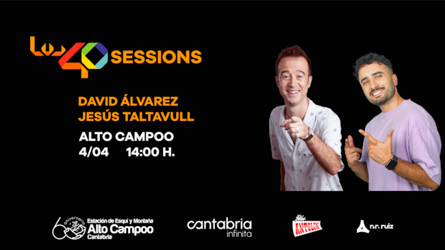 Jesús Taltavull y David Álvarez protagonizarán la fiesta de LOS40 Sessions Alto Campoo.