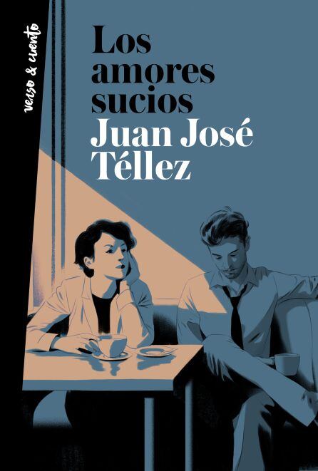 Cubierta del libro &quot;Los amores sucios&quot; de Juan José Téllez