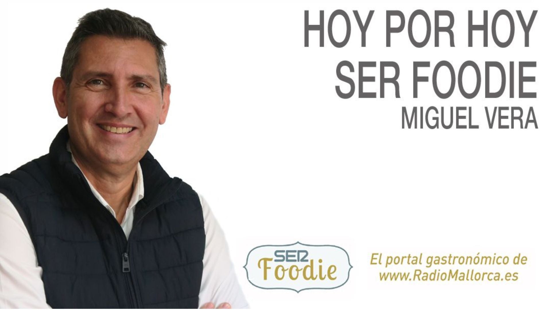 SER Foodie, con Miguel Vera en Radio Mallorca.