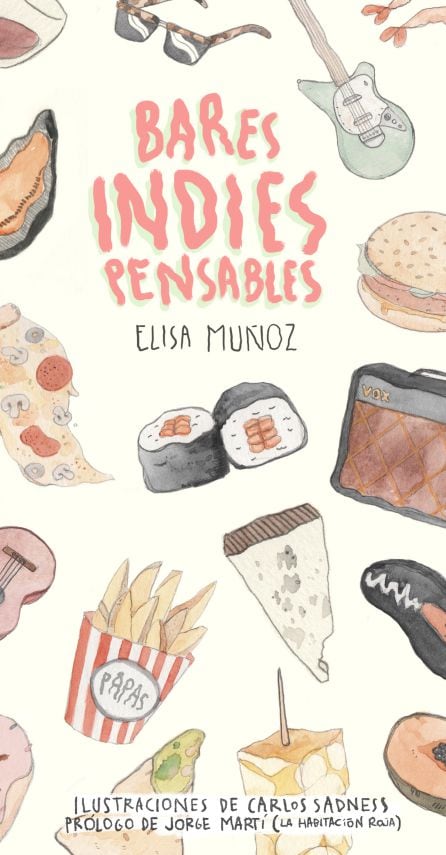 Además de recomendar sitios de Barcelona para comer y beber, Carlos Sadness se ha encargado de ilustrar &#039;Bares indiespensables&#039;.