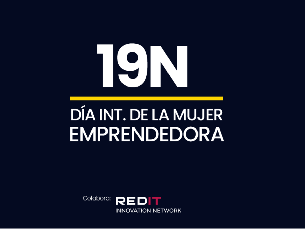 La SER te ofrece “INNSPIRADORAS BY REDIT” con motivo del 19N: Día Internacional de la Mujer Emprendedora